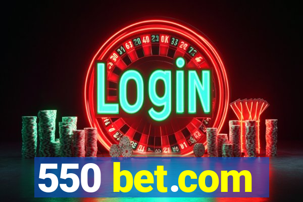 550 bet.com